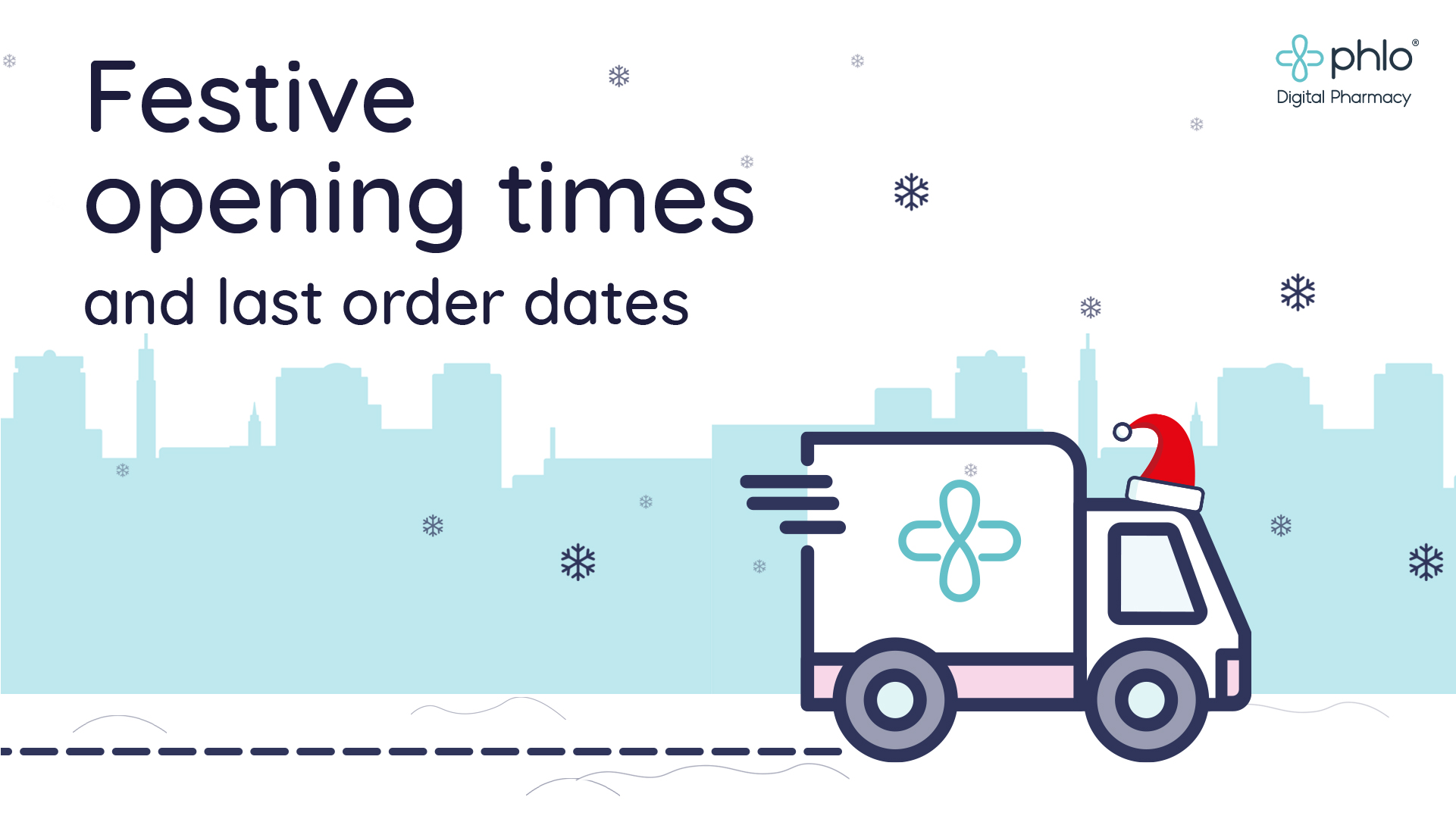 Festive Opening times & Key Dates 2021 Phlo